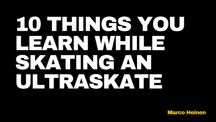10 THINGS YOU LEARN WHILE SKATING AN ULTRASKATE